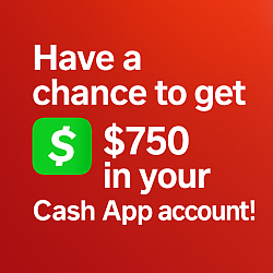 Grab Your Chance to Win $750 in Your Cash App Account!